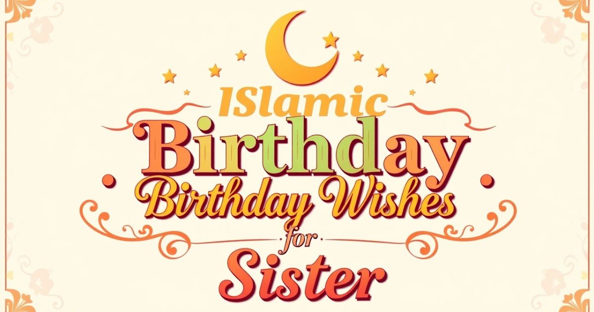 Islamic Birthday Wishes for Sister
