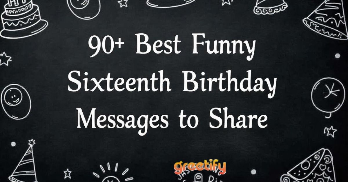 Funny Sixteenth Birthday Messages