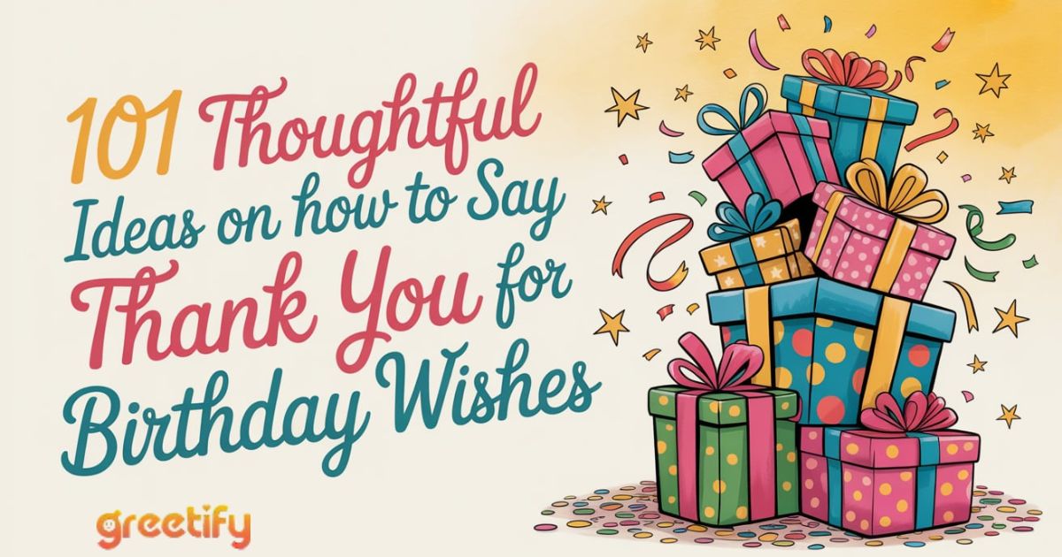 How to Say Thank You for Birthday Wishes